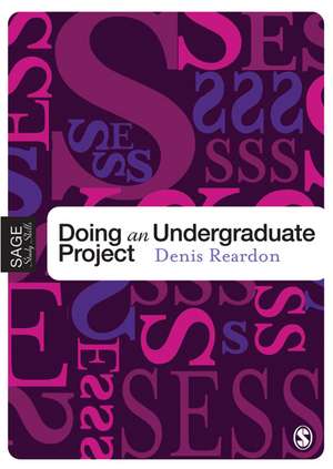 Doing Your Undergraduate Project de Denis Reardon