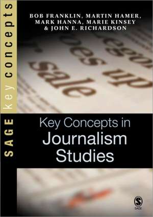 Key Concepts in Journalism Studies de Bob Franklin