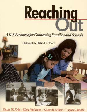 Reaching Out: A K-8 Resource for Connecting Families and Schools de Diane W. Kyle