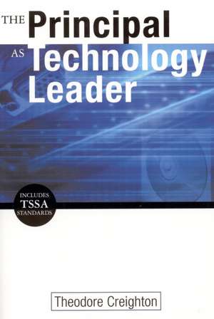 The Principal as Technology Leader de Theodore B. Creighton