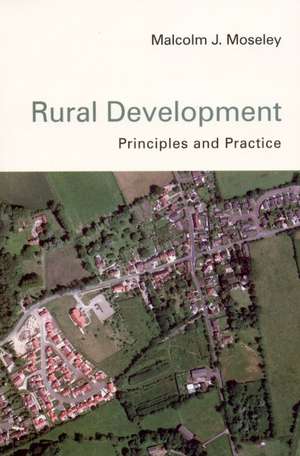 Rural Development: Principles and Practice de Malcolm Moseley