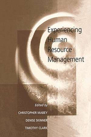 Experiencing Human Resource Management de Christopher Mabey