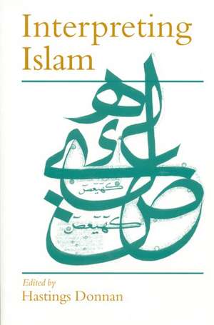 Interpreting Islam de Hastings S C Donnan