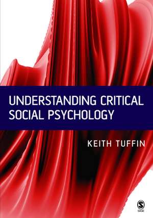 Understanding Critical Social Psychology de Keith Tuffin