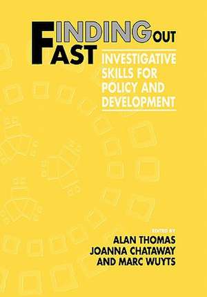 Finding Out Fast: Investigative Skills for Policy and Development de Alan Thomas