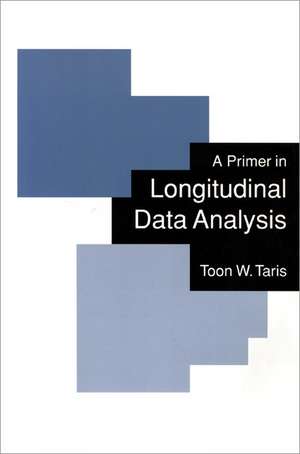 A Primer in Longitudinal Data Analysis de Toon W Taris