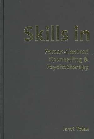 Skills in Person-Centred Counselling & Psychotherapy de Janet Tolan