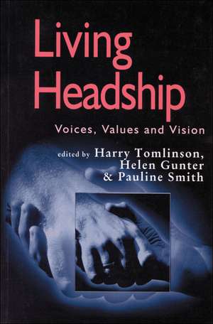 Living Headship: Voices, Values and Vision de Harry Tomlinson