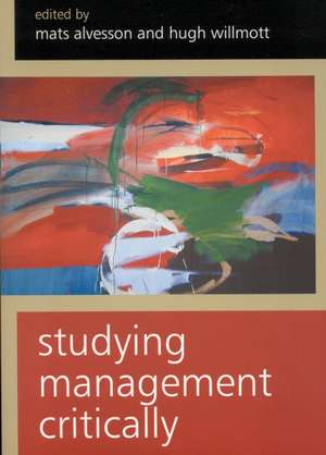 Studying Management Critically de Mats Alvesson