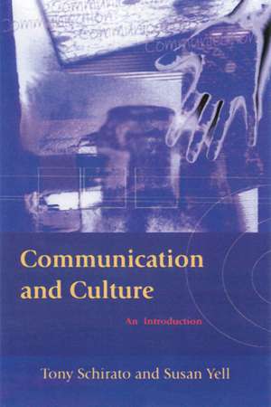 Communication and Culture: An Introduction de Tony Schirato