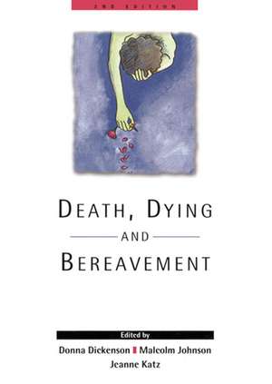 Death, Dying and Bereavement de Donna L. Dickenson