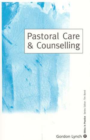 Pastoral Care & Counselling de Gordon Lynch