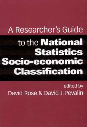 A Researcher's Guide to the National Statistics Socio-economic Classification de David Rose