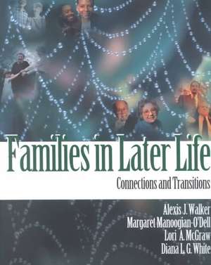 Families in Later Life: Connections and Transitions de Alexis J. Walker