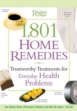 1,801 Home Remedies: Trustworthy Treatments for Everyday Health Problems de Readers Digest