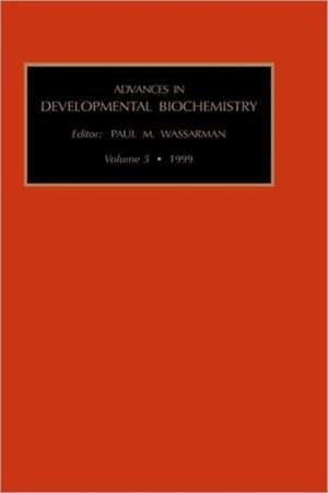 Advances in Developmental Biochemistry de Paul Wassarman