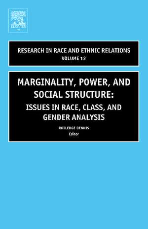 Marginality, Power and Social Structure – Issues in Race, Class, and Gender Analysis de Rutledge M. Dennis