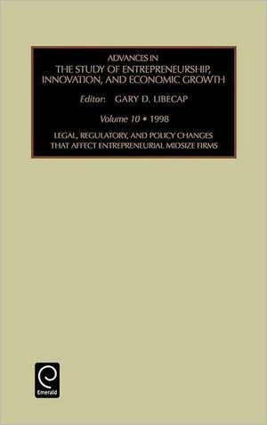 Legal, Regulatory and Policy Changes That Affect Entrepreneurial Midsize Firms de Gary D. Libecap