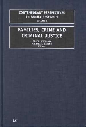 Families, Crime and Criminal Justice – Charting the Linkages de Greer Litton Fox