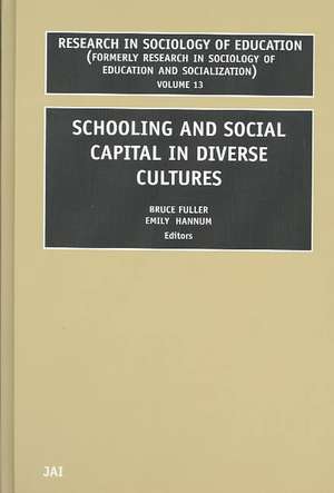 Schooling and Social Capital in Diverse Cultures de B. Fuller