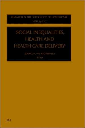 Social Inequalities, Health and Health Care Delivery de Jennie Jacobs Kronenfeld