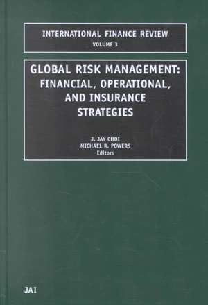 Global Risk Management – Financial, Operational, and Insurance Strategies de Jongmoo Jay Choi