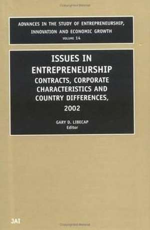 Issues in Entrepreneurship – Contracts, Corporate Characteristics and Country Differences de Gary D. Libecap