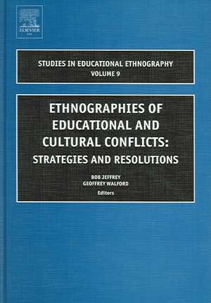 Ethnographies of Education and Cultural Conflict – Strategies and Resolutions de Bob Jeffrey