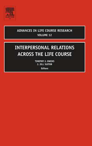 Interpersonal Relations Across the Life Course de Timothy J Owens