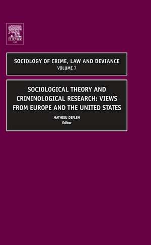 Sociological Theory and Criminological Research – Views from Europe and the United States de Mathieu Deflem