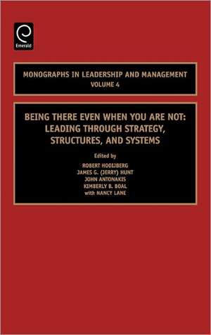 Being There Even When You are Not – Leading Through Strategy, Structures, and Systems de Robert Hooijberg