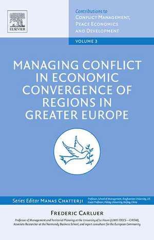 Managing Conflict in Economic Convergence of Regions in Greater Europe de Frederic Carluer