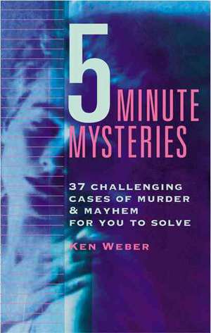 Five-Minute Mysteries: (repackage) de Ken Weber