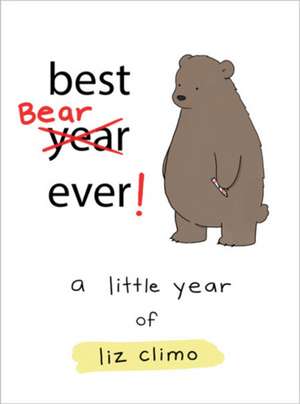 Best Bear Ever!: A Little Year of Liz Climo de Liz Climo