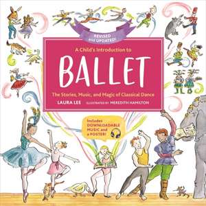 A Child's Introduction to Ballet de Laura Lee