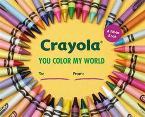 Crayola: You Color My World de Crayola LLC