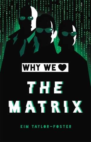 Why We Love the Matrix de Kim Taylor-Foster