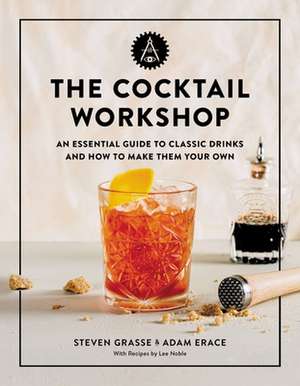 The Cocktail Workshop de Steven Grasse