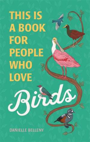 This Is a Book for People Who Love Birds de Danielle Belleny