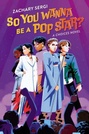 So You Wanna Be a Pop Star? de Zachary Sergi