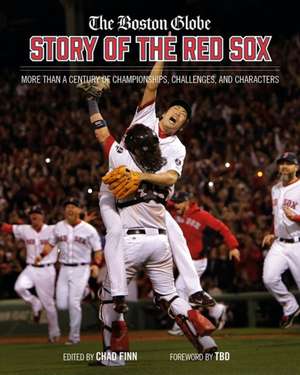 The Boston Globe Story of the Red Sox de The Boston Globe