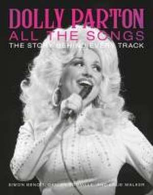 Dolly Parton All the Songs de Simon Benoît