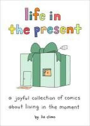 Life in the Present de Liz Climo