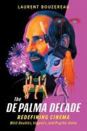 The de Palma Decade de Laurent Bouzereau