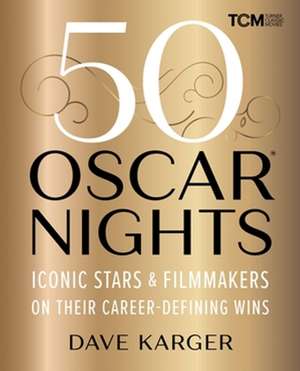 50 Oscar Nights de Dave Karger