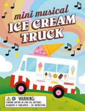 Royal, S: Mini Musical Ice Cream Truck de Sarah Royal