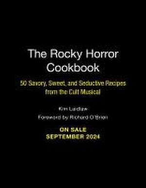 The Rocky Horror Cookbook de Kim Laidlaw