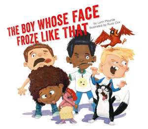 The Boy Whose Face Froze Like That de Lynn Plourde