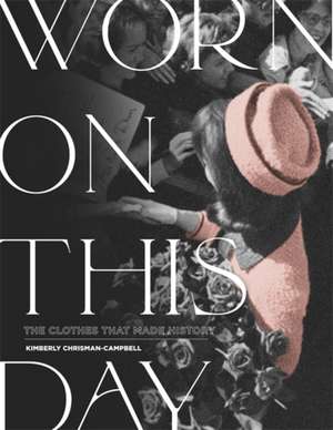 Worn on This Day de Kimberly Chrisman-Campbell