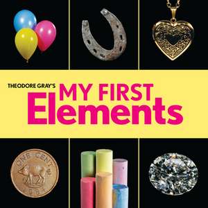 Theodore Gray's My First Elements de Theodore Gray